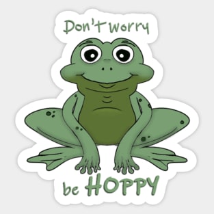 Don't worry be HOPPY, Cute, funny, happy frog pun Sticker